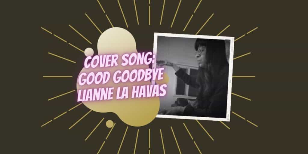 Asirus-Covers-Good-Goodbye-Lianne-La-Havas