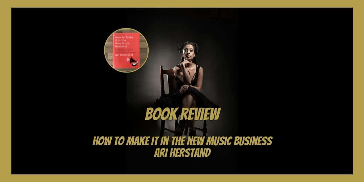 How To Make It In The New Music Business – Ari Herstand