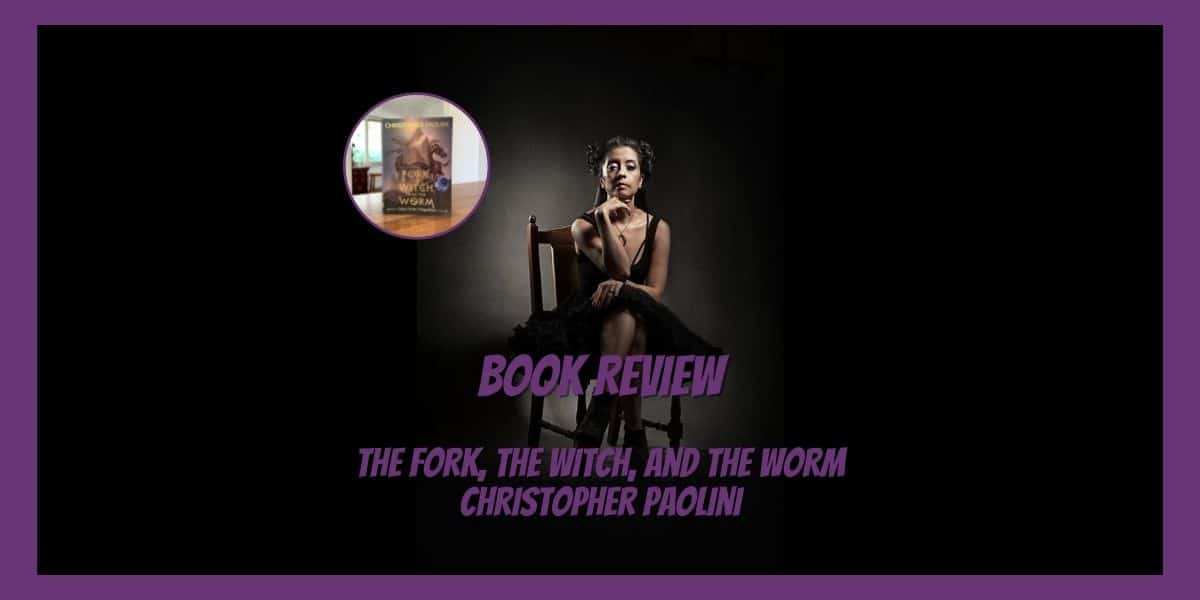The Fork, The Witch, And The Worm – Christopher Paolini