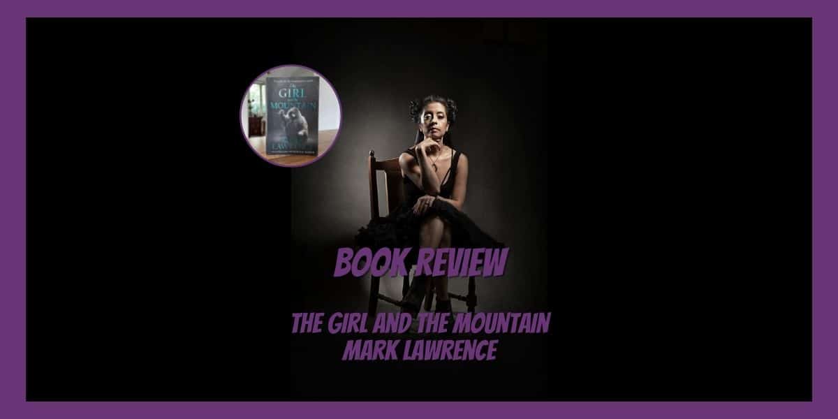 The Girl And The Mountain – Mark Lawrence