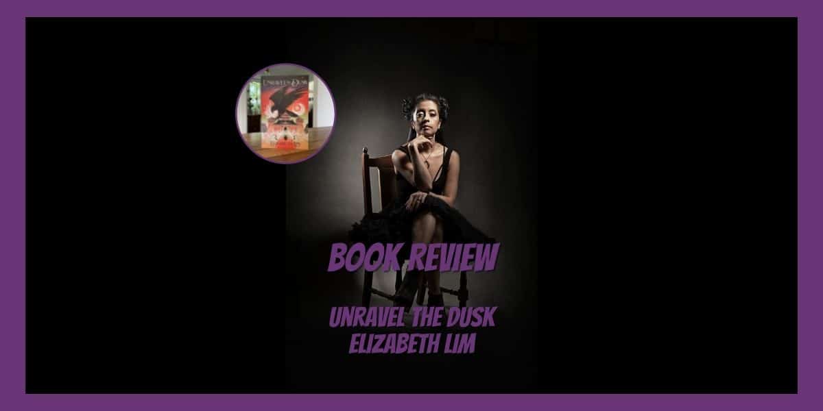 Unravel The Dusk – Elizabeth Lim
